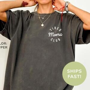 Tired Moms Club Shirt Funny Mom Life Tee